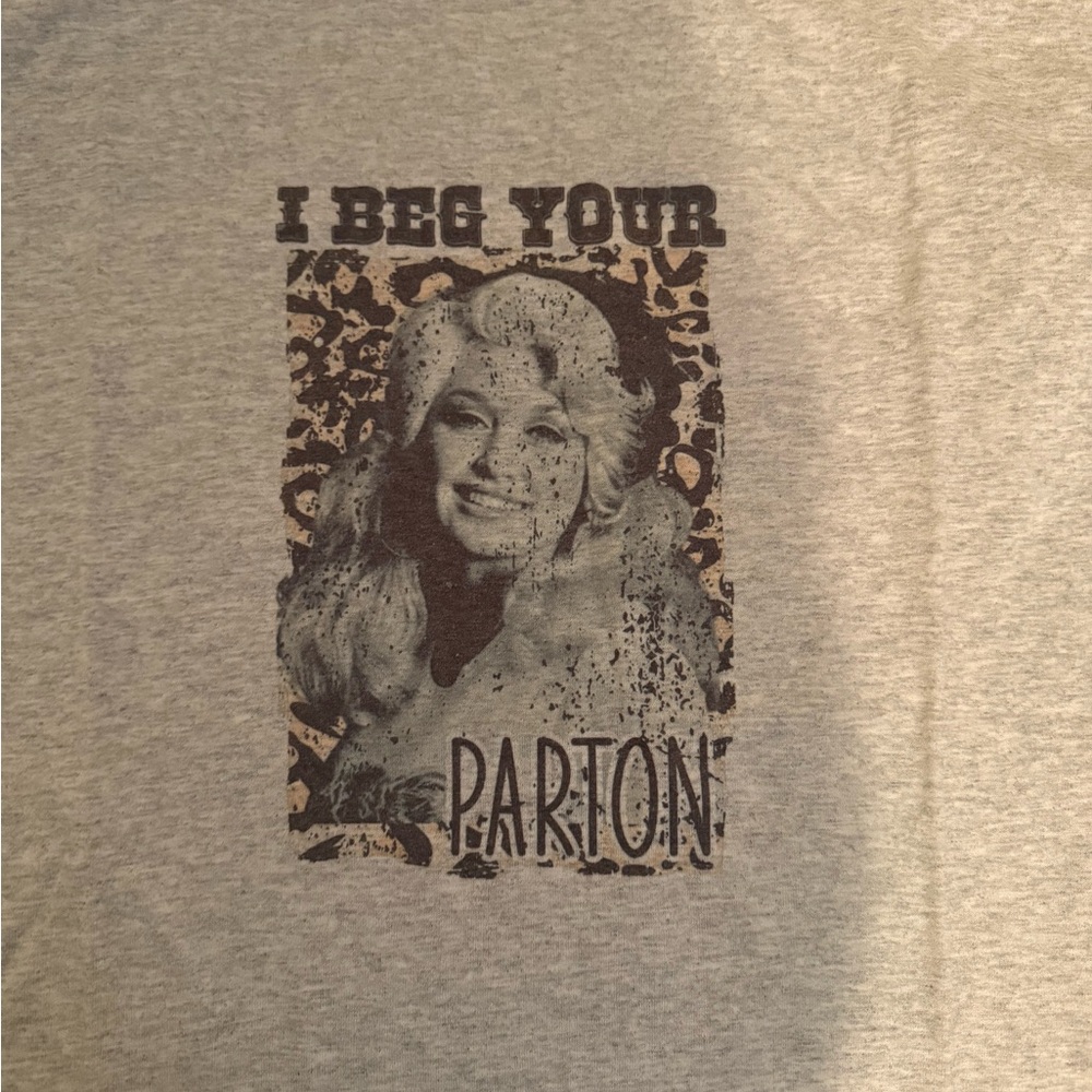 I Beg Your Parton Dolly Tee. NWOT HEATHER GRAY LARGE